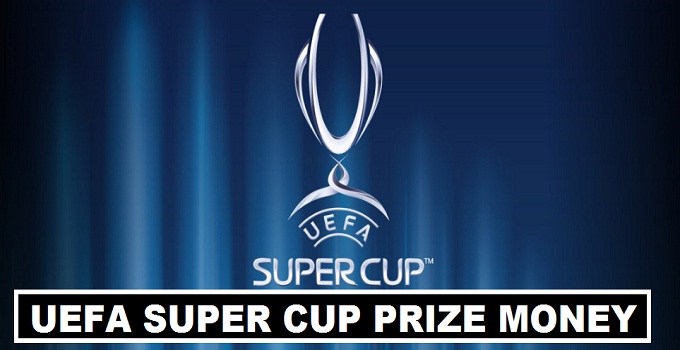 Super Cup 2018 Winners Prize Money