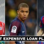 Most Expensive Loan Deals in Football