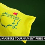Augusta Masters Tournament 2018 Prize Fund